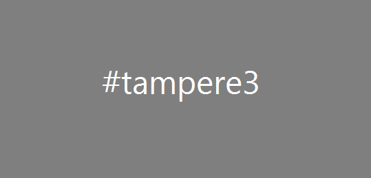 Terveisiä Tampere3:sta!